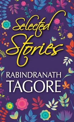 Cuentos escogidos de Rabindranath Tagore - Selected Stories of Rabindranath Tagore