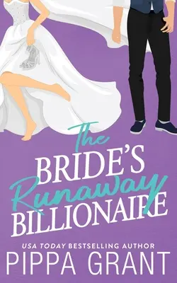 El multimillonario fugitivo de la novia - The Bride's Runaway Billionaire