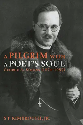 Un peregrino con alma de poeta: George A. Simons (1874-1952) - A Pilgrim with a Poet's Soul: George A. Simons (1874-1952)