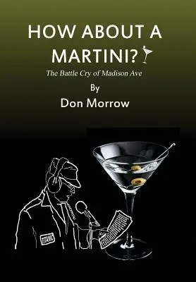 ¿Qué tal un Martini? El grito de guerra de Madison Ave - Letra grande - How about a Martini? The Battle Cry of Madison Ave - Large Print