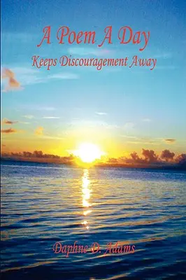 Un poema al día - Aleja el desánimo - A Poem a Day - Keeps Discouragement Away