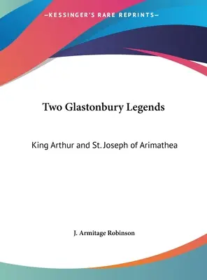 Dos leyendas de Glastonbury: El Rey Arturo y San José de Arimatea - Two Glastonbury Legends: King Arthur and St. Joseph of Arimathea