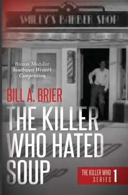 El asesino que odiaba la sopa: El asesino que odiaba la sopa, Libro 1 - The Killer Who Hated Soup: The Killer Who Series Book 1