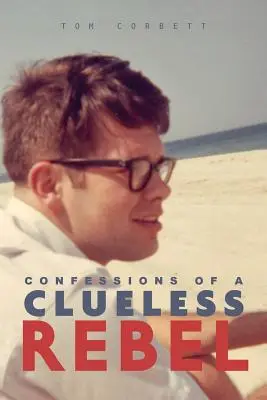 Confesiones de un rebelde despistado - Confessions of a Clueless Rebel