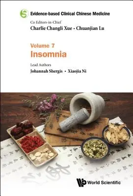 Medicina Clínica China Basada en la Evidencia - Volumen 7: Insomnio - Evidence-Based Clinical Chinese Medicine - Volume 7: Insomnia