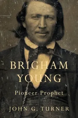 Brigham Young: El profeta pionero - Brigham Young: Pioneer Prophet