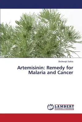 Artemisinina: Remedio contra la malaria y el cáncer - Artemisinin: Remedy for Malaria and Cancer