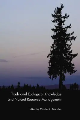 Conocimientos ecológicos tradicionales y gestión de los recursos naturales - Traditional Ecological Knowledge and Natural Resource Management