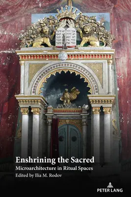 La consagración de lo sagrado: microarquitectura en espacios rituales - Enshrining the Sacred: Microarchitecture in Ritual Spaces