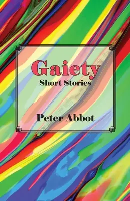 Alegría: Relatos breves - Gaiety: Short Stories