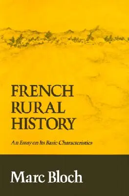 La historia rural francesa: An Essay on Its Basic Characteristics - French Rural History: An Essay on Its Basic Characteristics