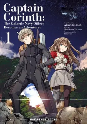 Capitán Corinto Volumen 1: El oficial de la marina galáctica se convierte en aventurero - Captain Corinth Volume 1: The Galactic Navy Officer Becomes an Adventurer