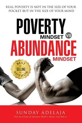 Mentalidad de pobreza frente a mentalidad de abundancia: Mentalidad de pobreza frente a mentalidad de abundancia: La verdadera pobreza no está en el tamaño de tu bolsillo, sino en el tamaño de tu dinero. - Poverty Mindset Vs Abundance Mindset: Poverty Mindset Vs Abundance Mindset: Real poverty is not in the size of your pocket but in the size of your min