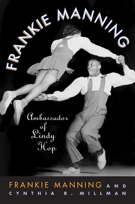 Frankie Manning: Embajadora del Lindy Hop - Frankie Manning: Ambassador of Lindy Hop