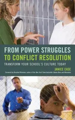 De las luchas de poder a la resolución de conflictos: Transforme hoy la cultura de su escuela - From Power Struggles to Conflict Resolution: Transform Your School's Culture Today