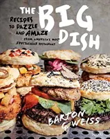 Big Dish - Recetas para deslumbrar y sorprender del restaurante más espectacular de Estados Unidos - Big Dish - Recipes to Dazzle and Amaze from America's Most Spectacular Restaurant