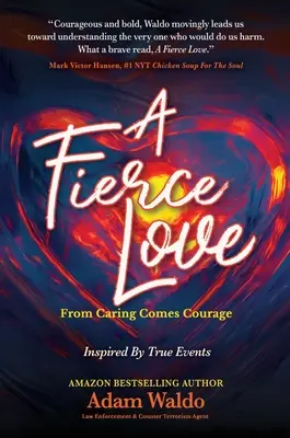 Un amor feroz: Del cariño nace el valor - A Fierce Love: From Caring Comes Courage