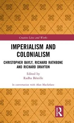 Imperialismo y colonialismo: Christopher Bayly, Richard Rathbone y Richard Drayton - Imperialism and Colonialism: Christopher Bayly, Richard Rathbone and Richard Drayton