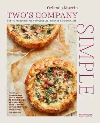 Two's Company: Simple: Recetas rápidas y frescas para parejas, amigos y compañeros de piso - Two's Company: Simple: Fast & Fresh Recipes for Couples, Friends & Roommates