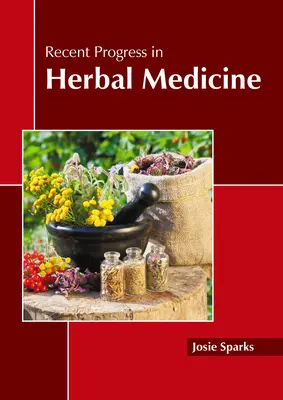 Avances recientes en medicina herbal - Recent Progress in Herbal Medicine