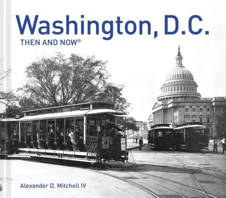 Washington, D.C. Antes y Ahora(r) - Washington, D.C. Then and Now(r)
