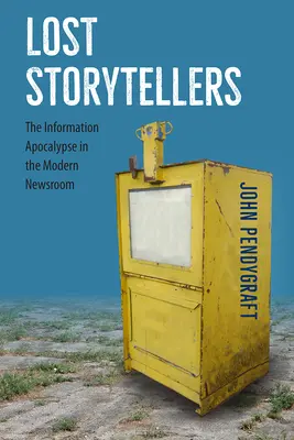 Narradores perdidos: El apocalipsis informativo en las redacciones modernas - Lost Storytellers: The Information Apocalypse in the Modern Newsroom