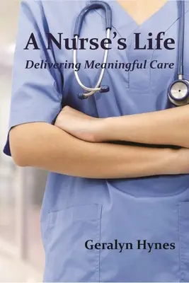 La vida de una enfermera: Cuidados significativos - A Nurse's Life: Delivering Meaningful Care