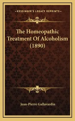 El tratamiento homeopático del alcoholismo (1890) - The Homeopathic Treatment of Alcoholism (1890)