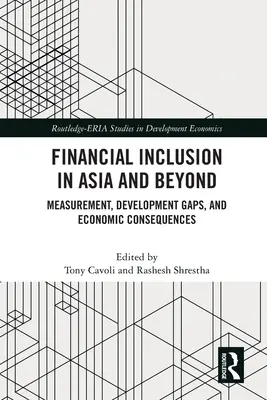 Inclusión financiera en Asia y más allá: Medición, brechas de desarrollo y consecuencias económicas - Financial Inclusion in Asia and Beyond: Measurement, Development Gaps, and Economic Consequences