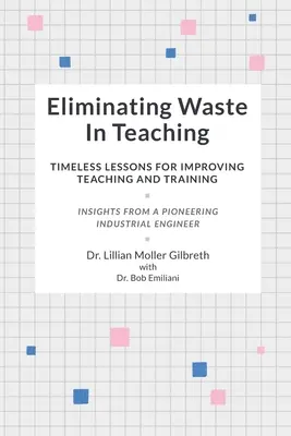 Eliminar el despilfarro en la enseñanza: Lecciones intemporales para mejorar la enseñanza y la formación - Eliminating Waste In Teaching: Timeless Lessons for Improving Teaching and Training