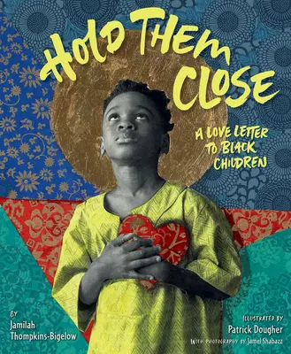 Abrázalos: Una carta de amor a los niños negros - Hold Them Close: A Love Letter to Black Children