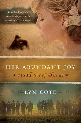 Su abundante alegría (Texas: Star of Destiny, Libro 3) - Her Abundant Joy (Texas: Star of Destiny, Book 3)