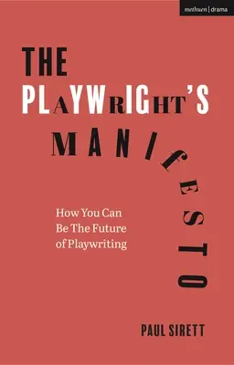 El Manifiesto del Dramaturgo: Cómo puedes ser el futuro de la dramaturgia - The Playwright's Manifesto: How You Can Be the Future of Playwriting