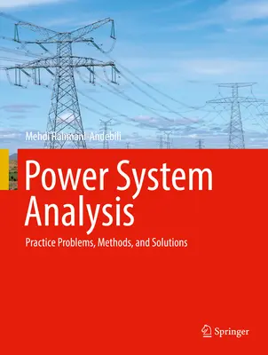 Análisis de Sistemas de Potencia: Problemas prácticos, métodos y soluciones - Power System Analysis: Practice Problems, Methods, and Solutions