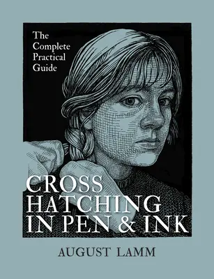Crosshatching in Pen and Ink: La guía práctica completa - Crosshatching in Pen and Ink: The Complete Practical Guide