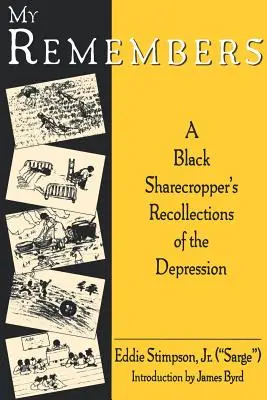 Mis recuerdos: Recuerdos de un aparcero negro sobre la Depresión - My Remembers: A Black Sharecropper's Recollections of the Depression