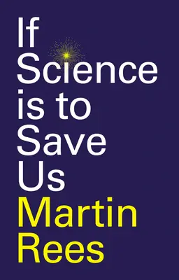 Si la ciencia ha de salvarnos - If Science Is to Save Us