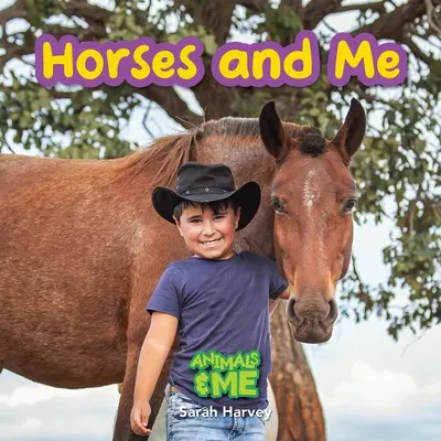Los caballos y yo Los animales y yo - Horses and Me: Animals and Me