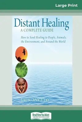 Curación a distancia: Guía completa (16pt Large Print Edition) - Distant Healing: A Complete Guide (16pt Large Print Edition)