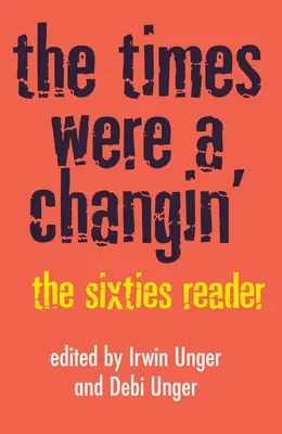Los tiempos cambian: El lector de los sesenta - The Times Were a Changin': The Sixties Reader