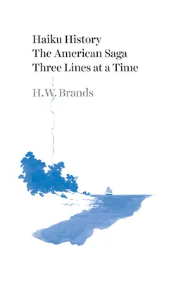 Historia del Haiku: La Saga Americana Tres Líneas a la Vez - Haiku History: The American Saga Three Lines at a Time