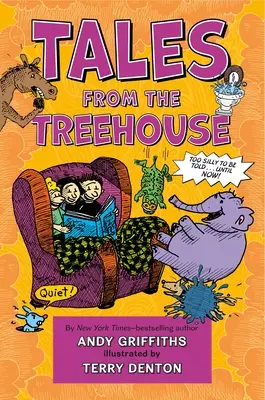 Cuentos de la casa del árbol: Demasiado tontos para ser contados. . . ¡Hasta ahora! - Tales from the Treehouse: Too Silly to Be Told . . . Until Now!