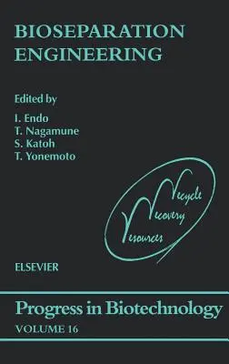 Ingeniería de bioseparación: Volumen 16 - Bioseparation Engineering: Volume 16