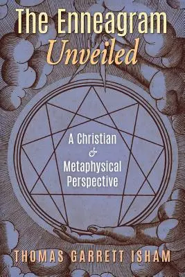 El Eneagrama al Descubierto: Una perspectiva cristiana y metafísica - The Enneagram Unveiled: A Christian & Metaphysical Perspective