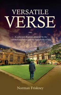 Versatile Verse: Una colección de poemas inspirados en los pasillos de Oxford y los campos de batalla de Italia - Versatile Verse: A collection of poems inspired by the corridors of Oxford and the battlefields of Italy