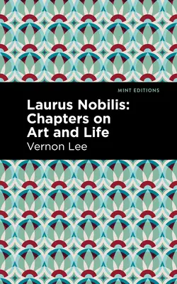 Laurus Nobilis: Capítulos sobre el arte y la vida - Laurus Nobilis: Chapters on Art and Life