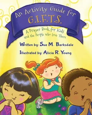 Guía de actividades para G.I.F.T.S: Un libro de oraciones para los niños y las personas que los quieren - An Activity Guide for G.I.F.T.S.: A Prayer Book for Kids and the People who Love Them