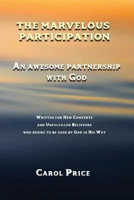 La Maravillosa Participación: Una Asombrosa Asociación con Dios - The Marvelous Participation: An Awesome Partnership with God