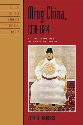 China Ming, 1368-1644: Historia concisa de un imperio resistente - Ming China, 1368-1644: A Concise History of a Resilient Empire