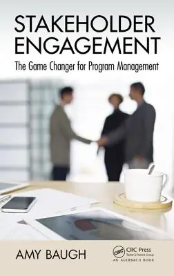 Participación de las partes interesadas: El cambio de juego para la gestión de programas - Stakeholder Engagement: The Game Changer for Program Management